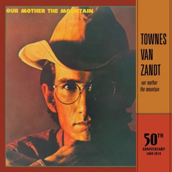 Van Zandt, Townes: Our Mother The Mountain - 50th Anniversary
