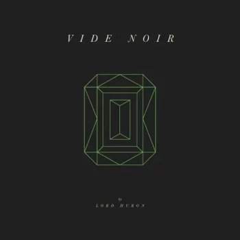 Lord Huron: Vide Noir