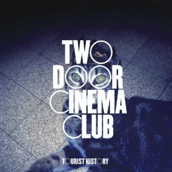 Two Door Cinema Club: Tourist History