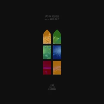 Isbell, Jason & 400 Unit: Live From The Ryman